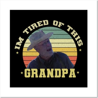 Im Tired of This Grandpa Posters and Art